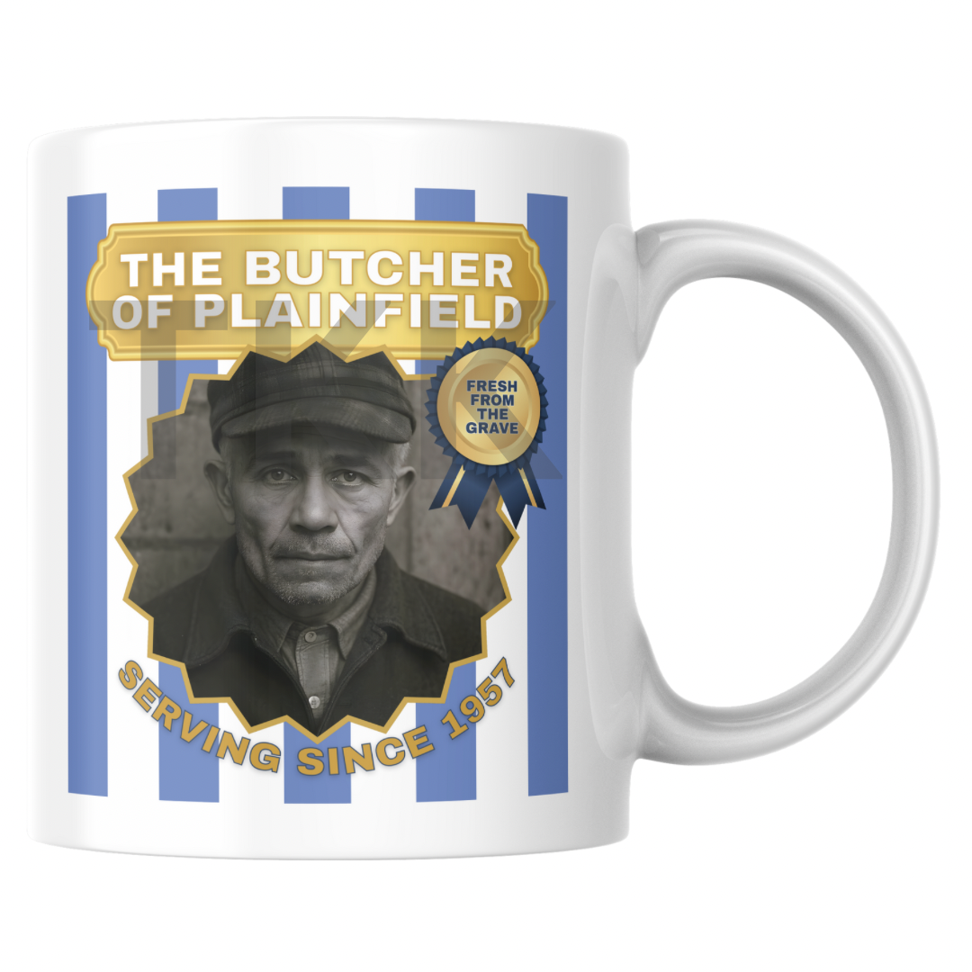 Ed Gein - Butcher of Plainfield - Dark Humour Serial Killer True Crime Parody Mug Gift