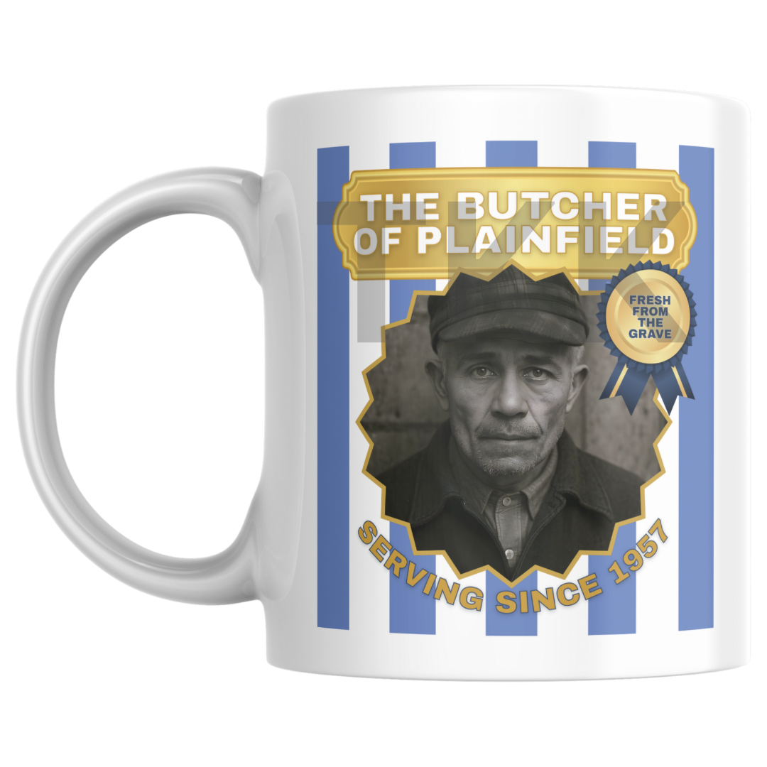 Ed Gein - Butcher of Plainfield - Dark Humour Serial Killer True Crime Parody Mug Gift