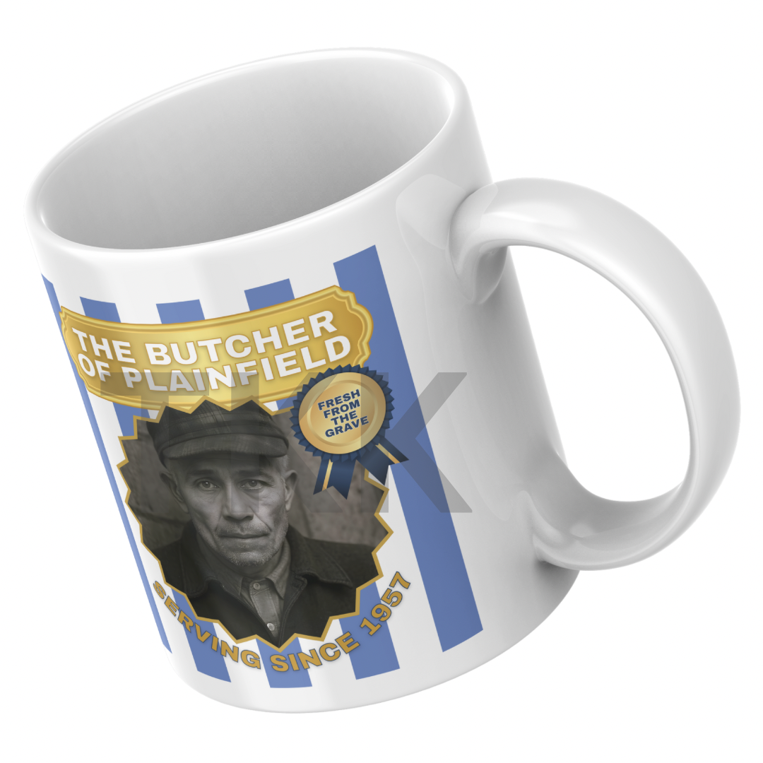 Ed Gein - Butcher of Plainfield - Dark Humour Serial Killer True Crime Parody Mug Gift